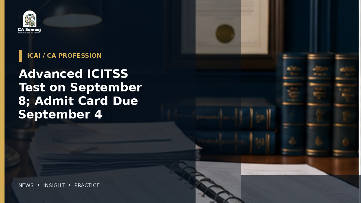 Advanced ICITSS Test on September 8; Admit Card Due September 4