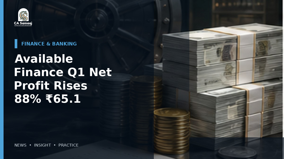 Available Finance Q1 Net Profit Rises 88% to ₹65.1 Lakh