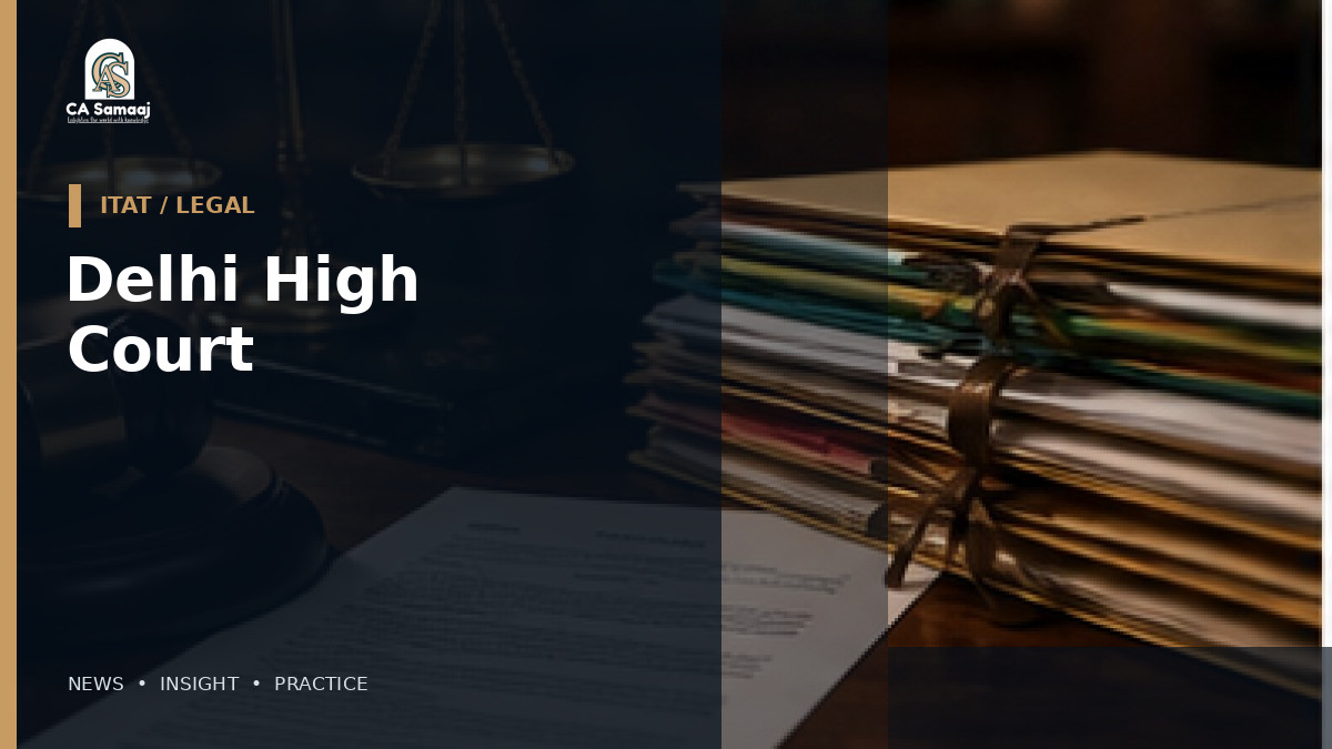 Delhi High Court: Seeks ICSI Affidavit on Authority to Prescribe 26 Practice Areas