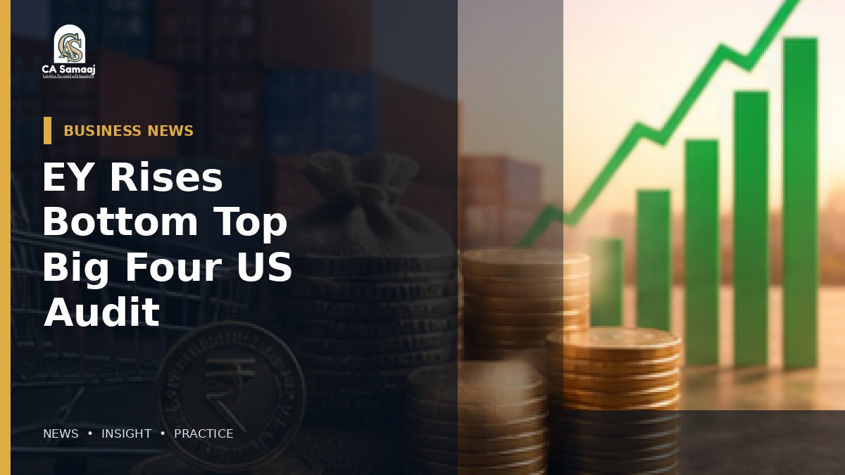 EY Rises from Bottom to Top of Big Four US Audit Quality Table