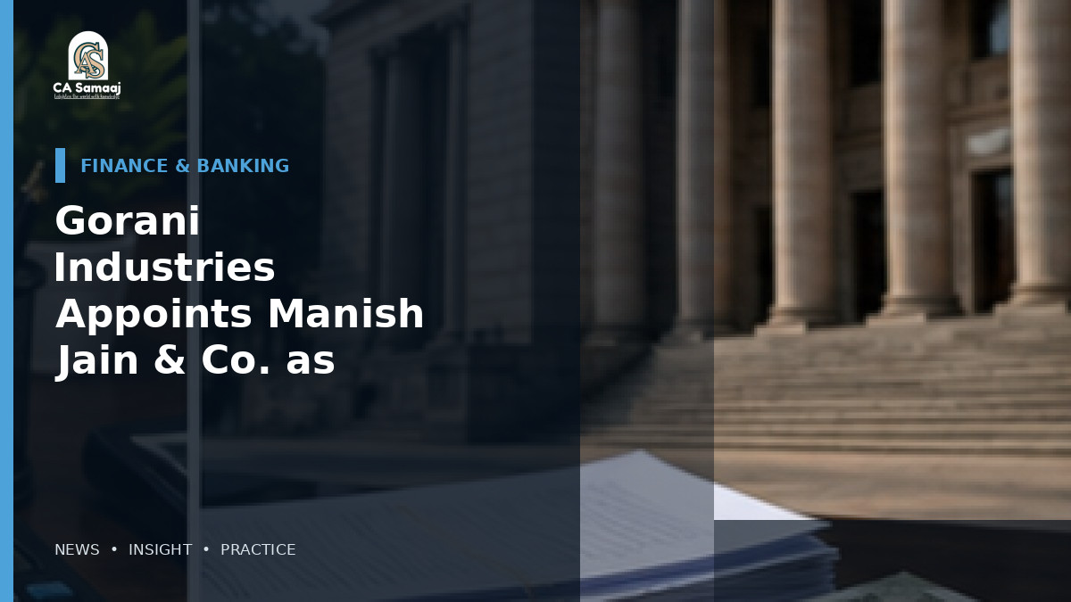 Gorani Industries Appoints Manish Jain & Co. as Secretarial Auditor for FY27
