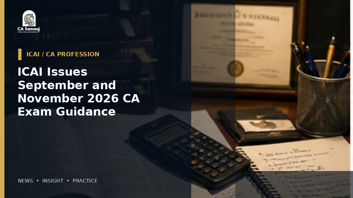 ICAI Issues September and November 2026 CA Exam Guidance