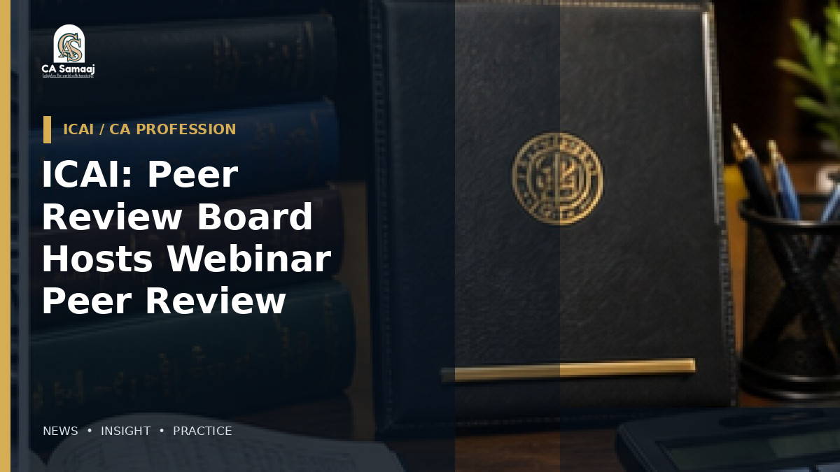 ICAI: Peer Review Board Hosts Webinar on Peer Review and Ethical Standards Today; 2 Unstructured CPE Hours Listed