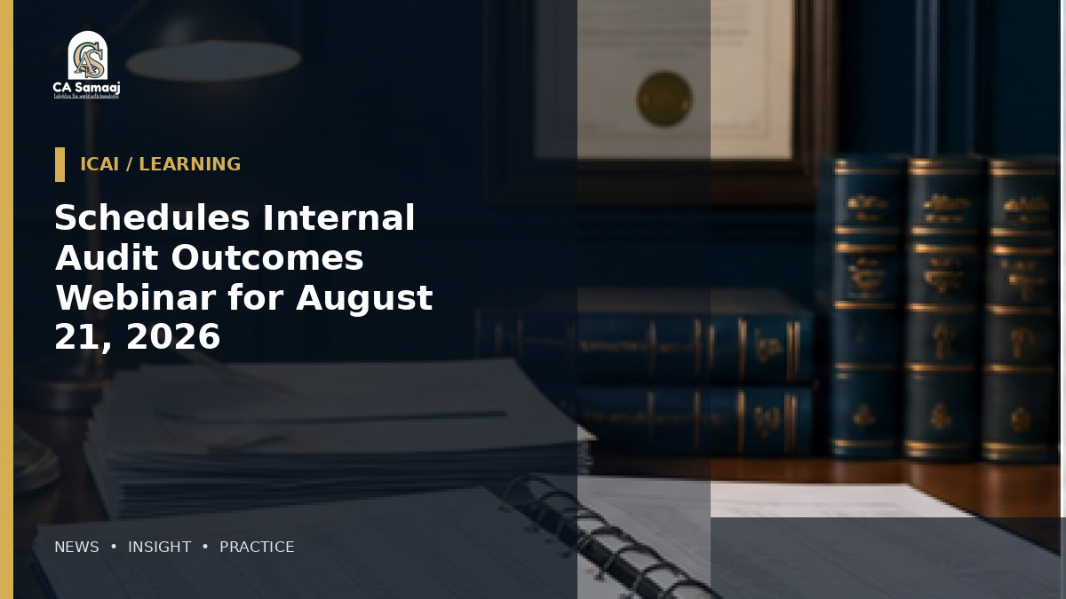 ICAI: Schedules Internal Audit Outcomes Webinar for August 21, 2026