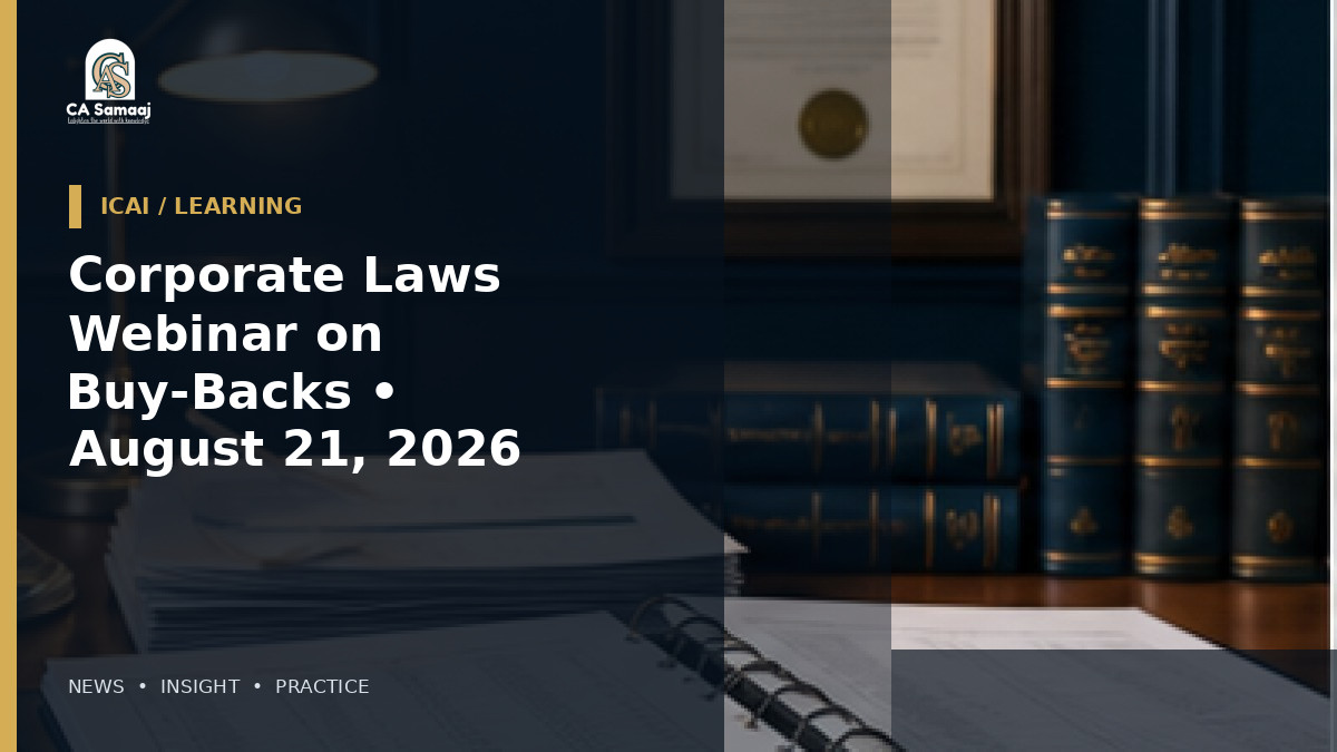 ICAI: to Hold Corporate Laws Webinar on Buy-Backs on August 21, 2026