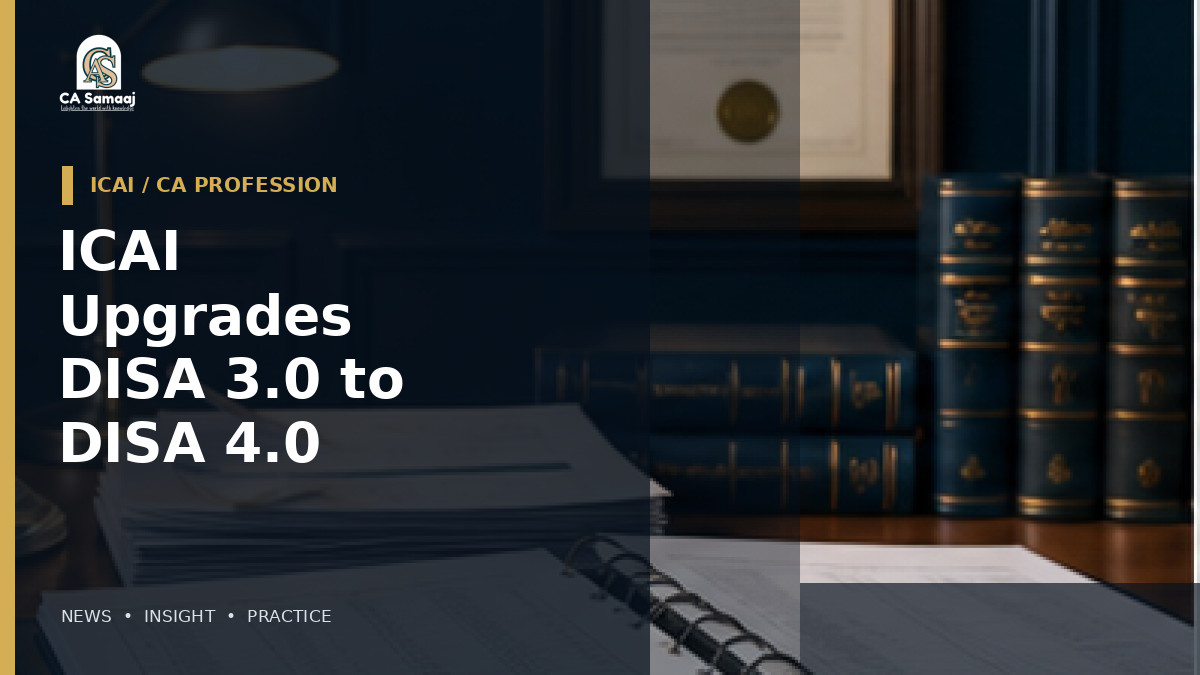 ICAI Upgrades DISA 3.0 to DISA 4.0: New Course Structure, Fees and Transition Rules