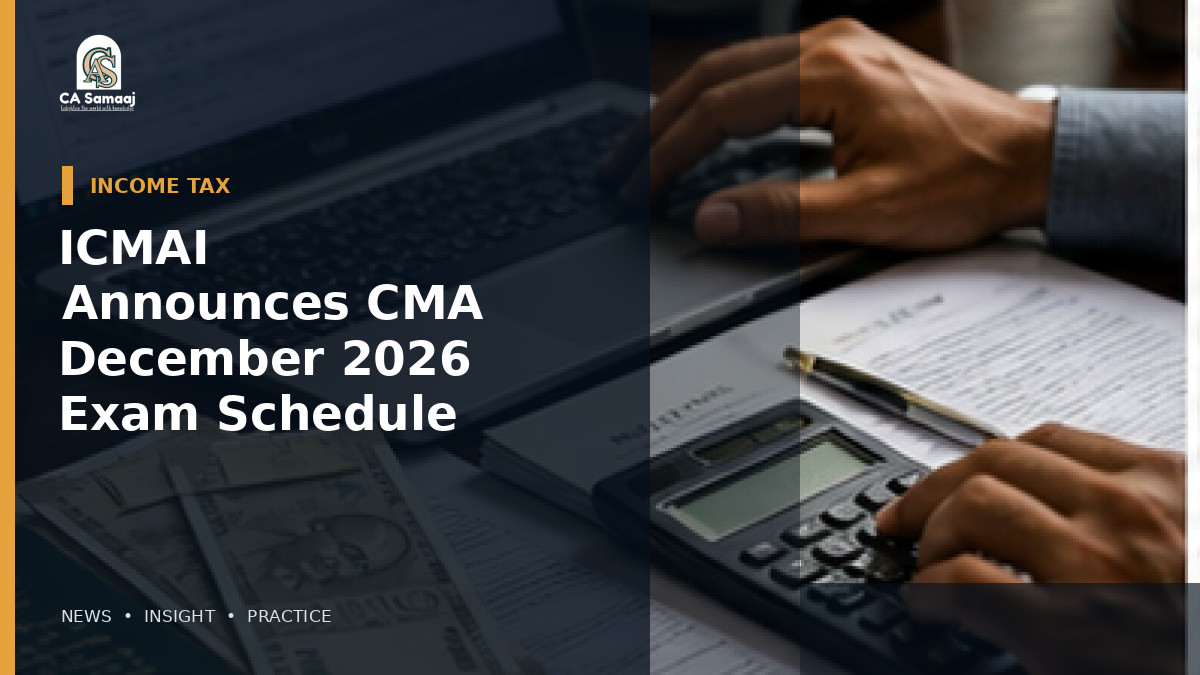 ICMAI Announces CMA December 2026 Exam Schedule