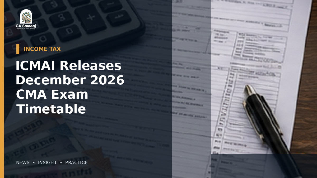 ICMAI Releases December 2026 CMA Exam Timetable