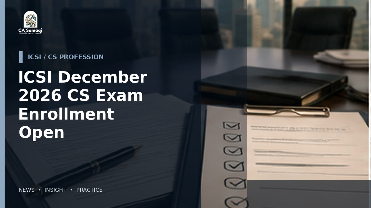 ICSI December 2026 CS Exam Enrollment Open