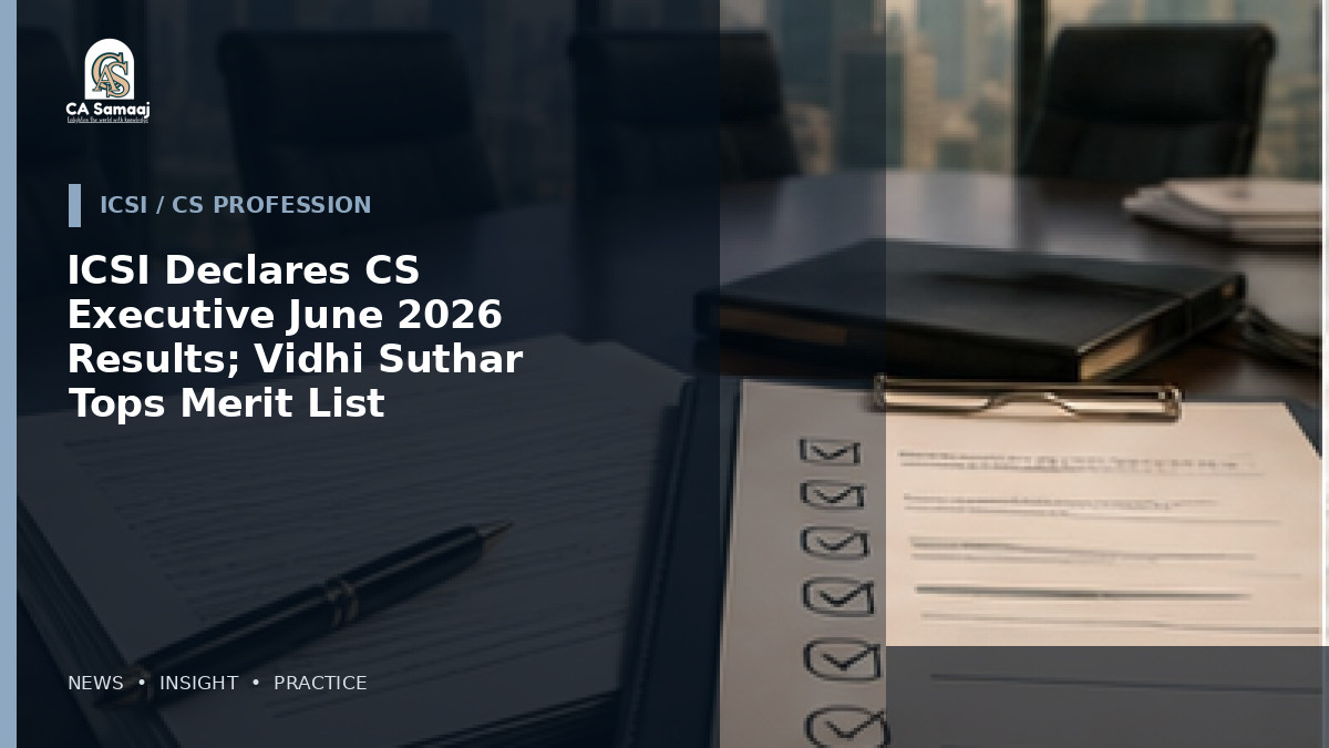 ICSI Declares CS Executive June 2026 Results; Vidhi Suthar Tops Merit List