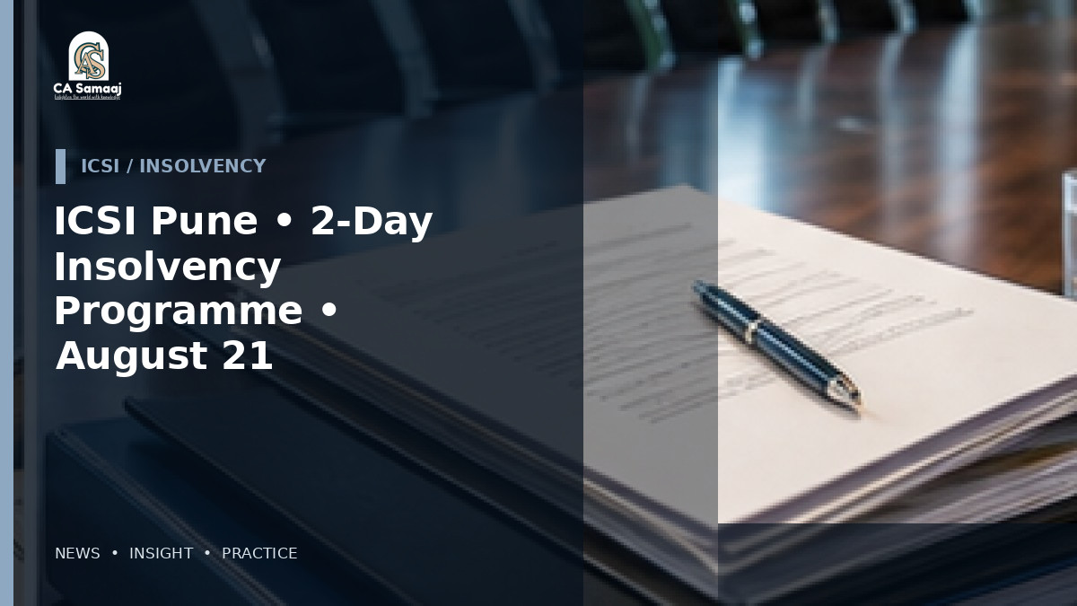 ICSI Pune Begins Two-Day Insolvency Capacity-Building Programme on August 21