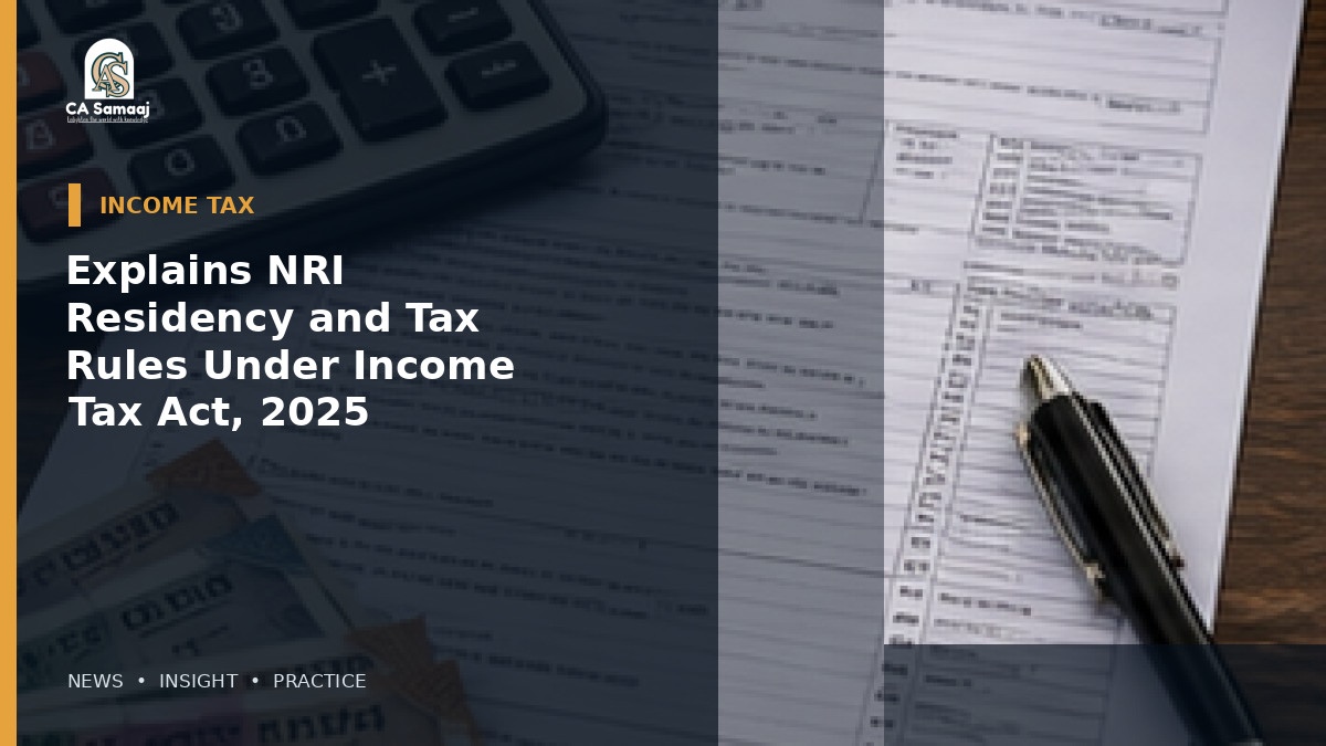 Income Tax Dept: Explains NRI Residency and Tax Rules Under Income Tax Act, 2025