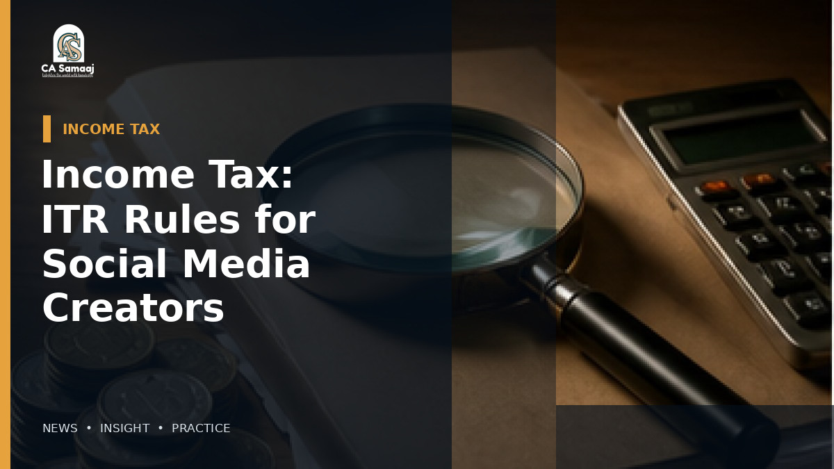 Income Tax: ITR Rules for Social Media Creators