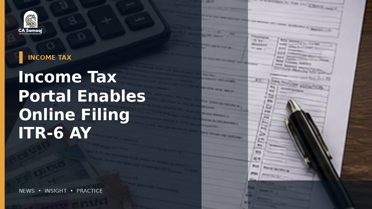 Income Tax Portal Enables Online Filing of ITR-6 for AY 2026-27
