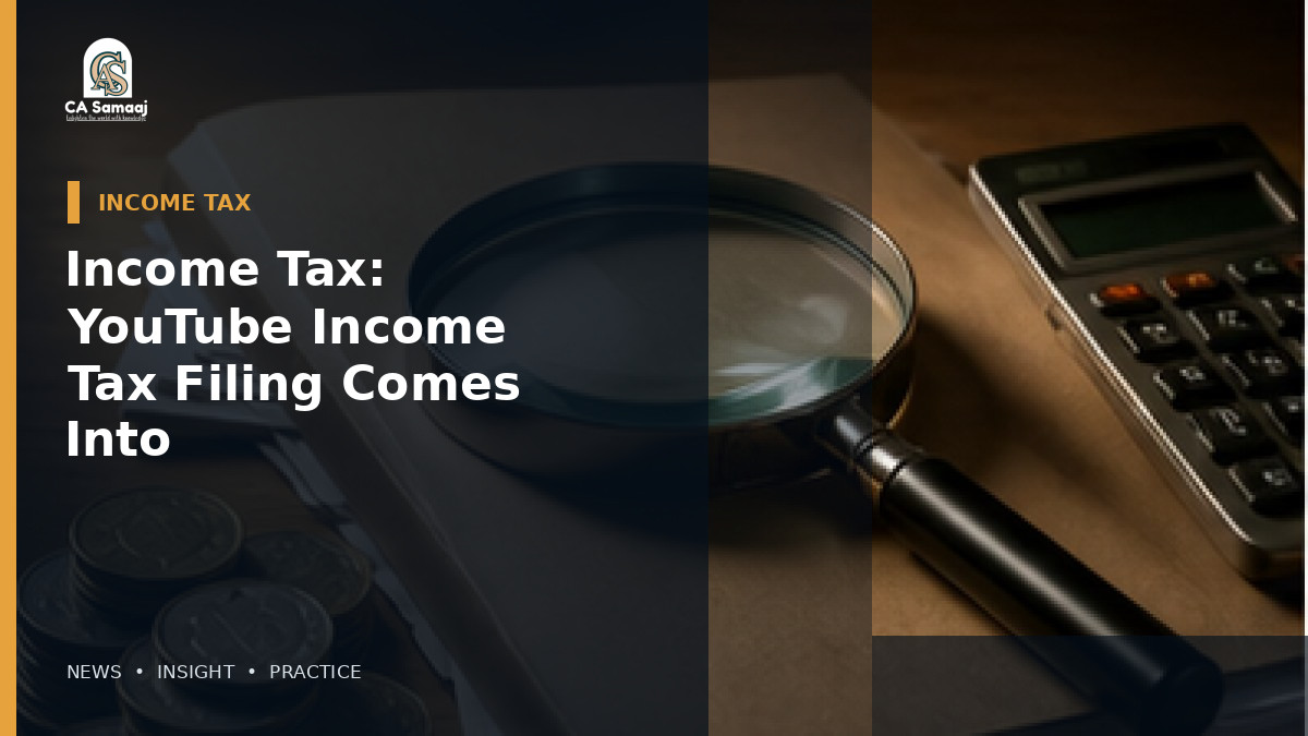 Income Tax: YouTube Income Tax Filing Comes Into Focus for Indian Creators