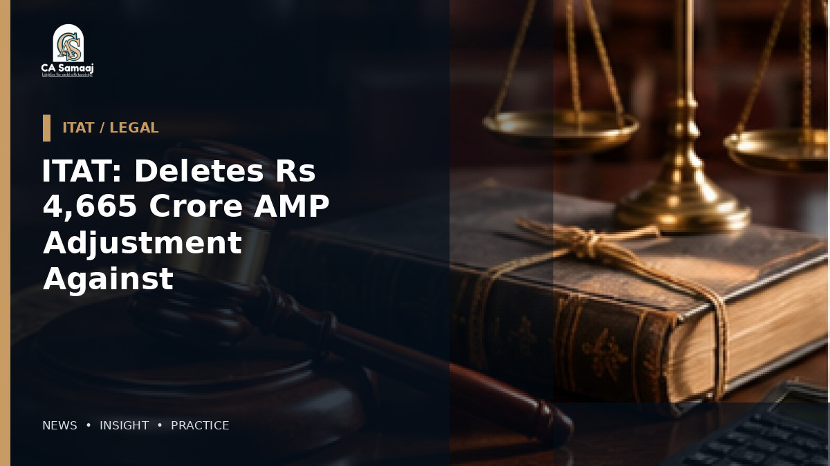 ITAT: Deletes Rs 4,665 Crore AMP Adjustment Against Samsung India