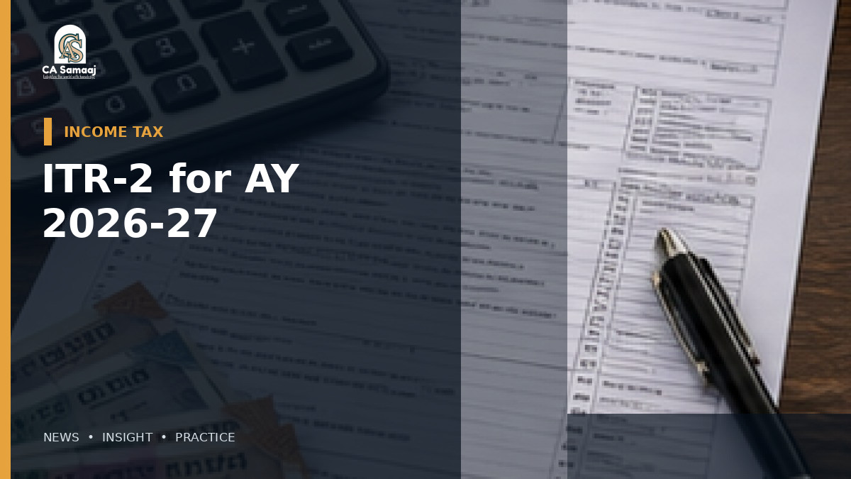 ITR-2 for AY 2026-27: New FAQ Clarifies Two Self-Occupied Houses, Secondary Address and Revised-Return Fee