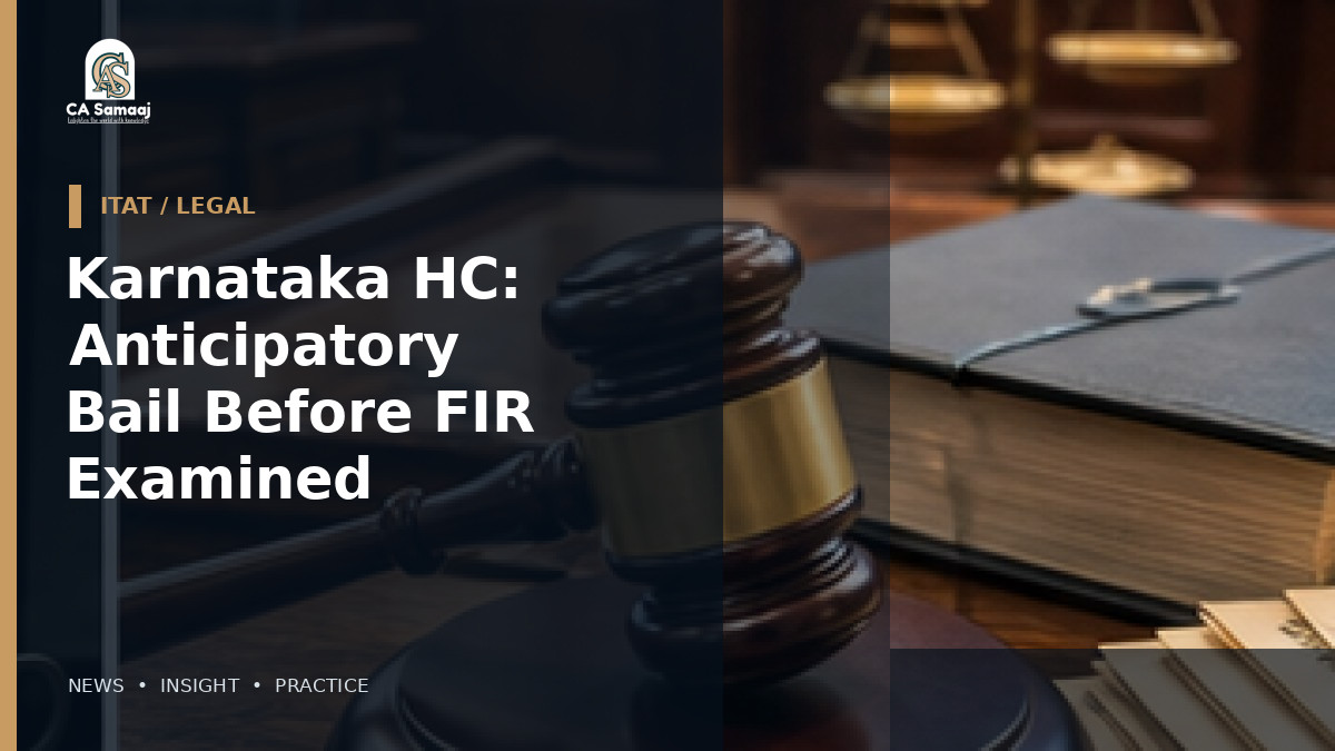 Karnataka HC: Anticipatory Bail Before FIR Examined