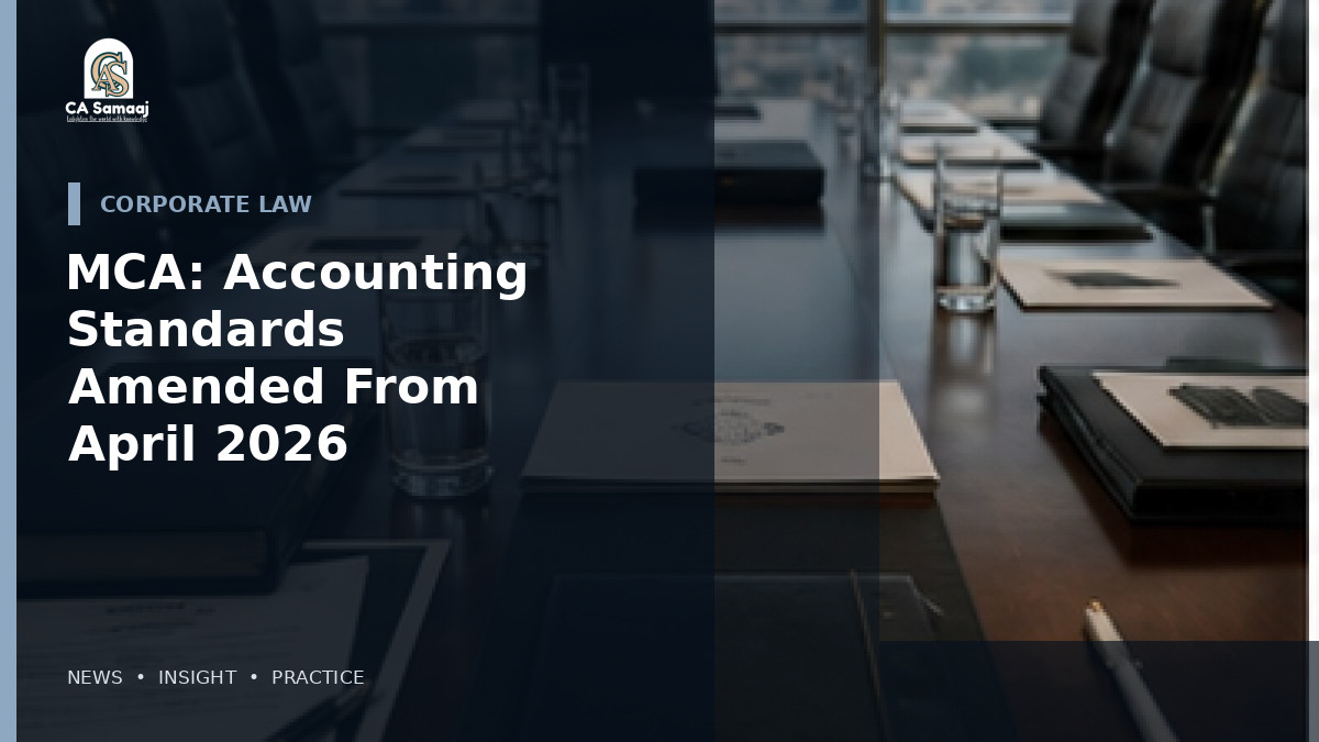 MCA: Accounting Standards Amended From April 2026