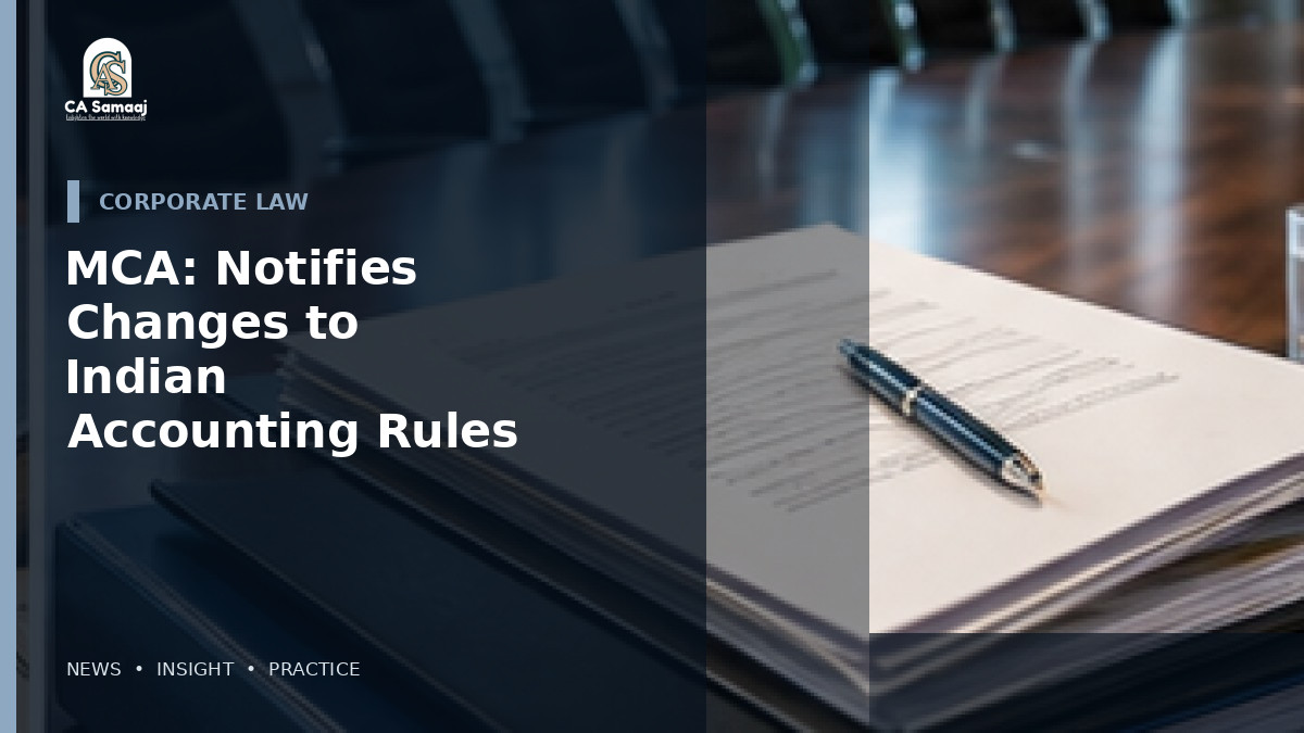 MCA: Notifies Changes to Indian Accounting Rules