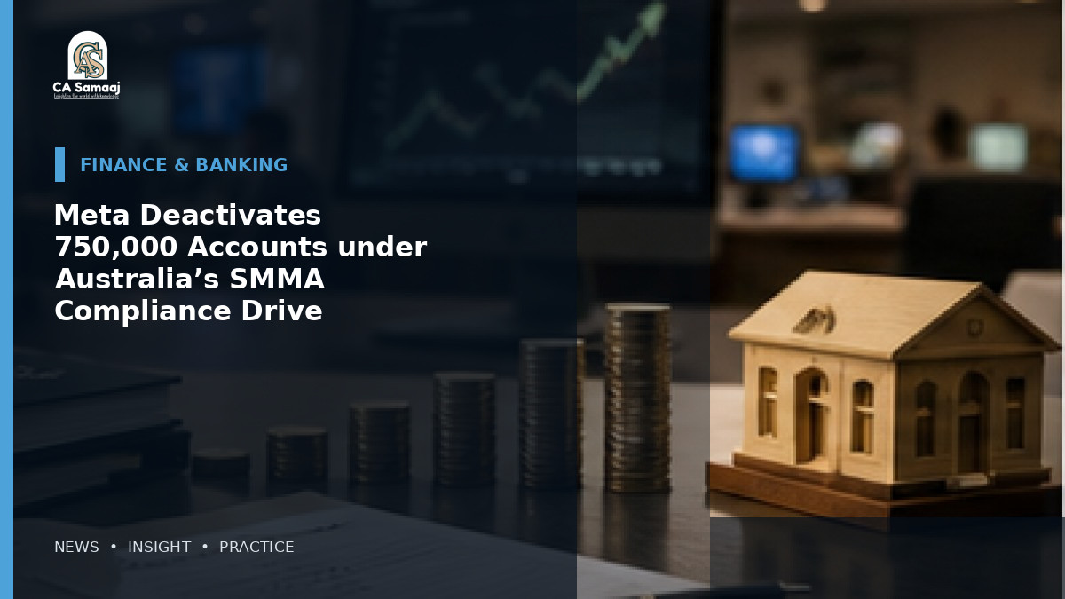 Meta Deactivates 750,000 Accounts under Australia’s SMMA Compliance Drive