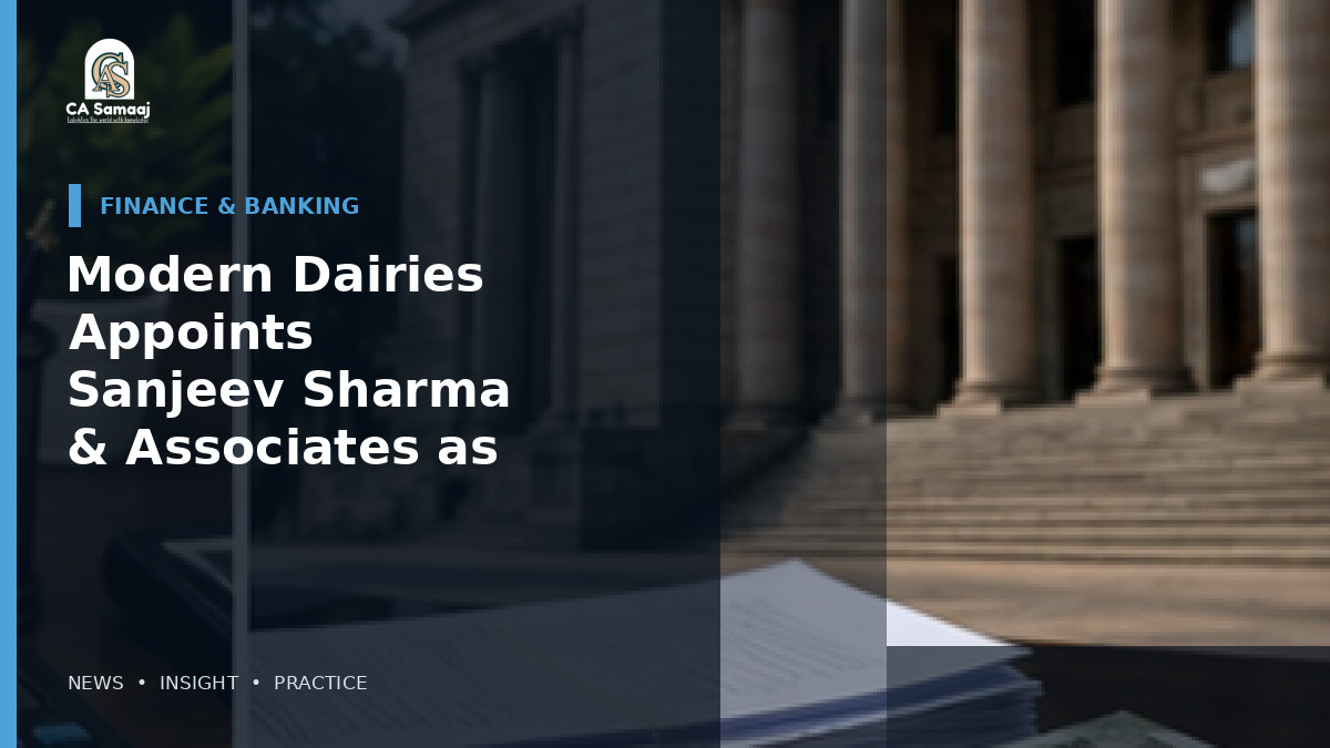 Modern Dairies Appoints Sanjeev Sharma & Associates as FY27 Statutory Auditor