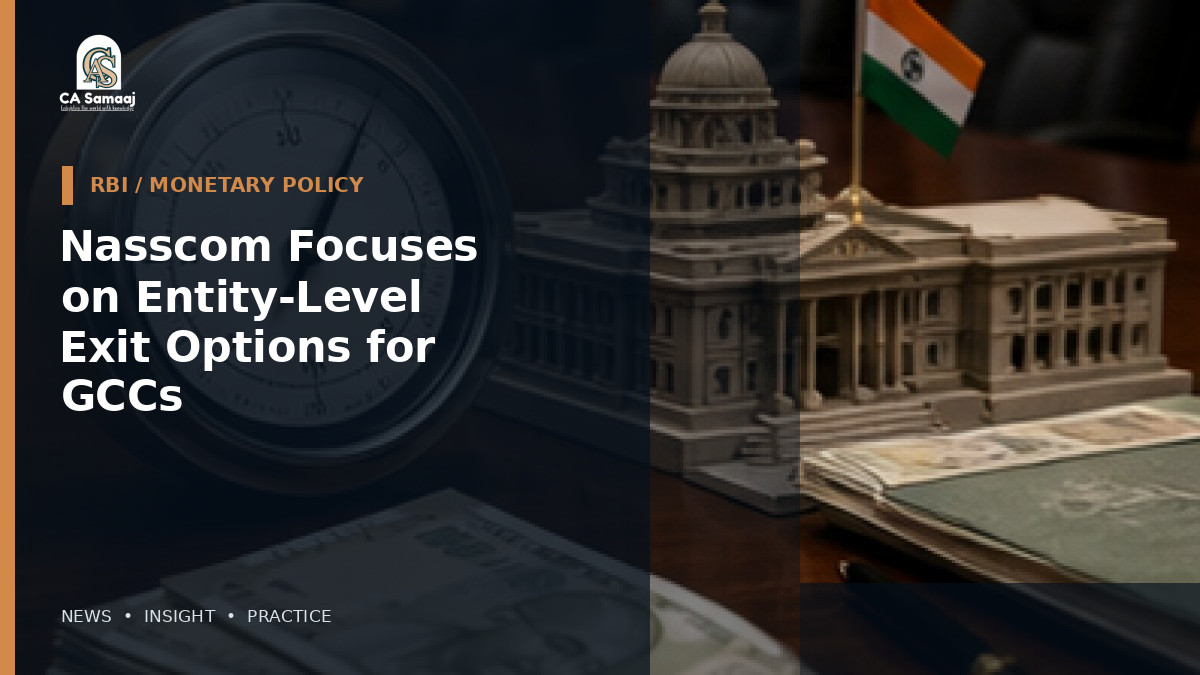 Nasscom Focuses on Entity-Level Exit Options for GCCs