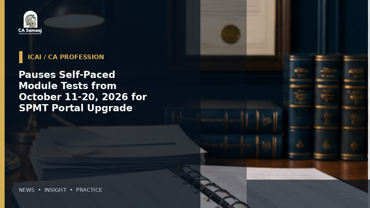 Pauses Self-Paced Module Tests from October 11-20, 2026 for SPMT Portal Upgrade