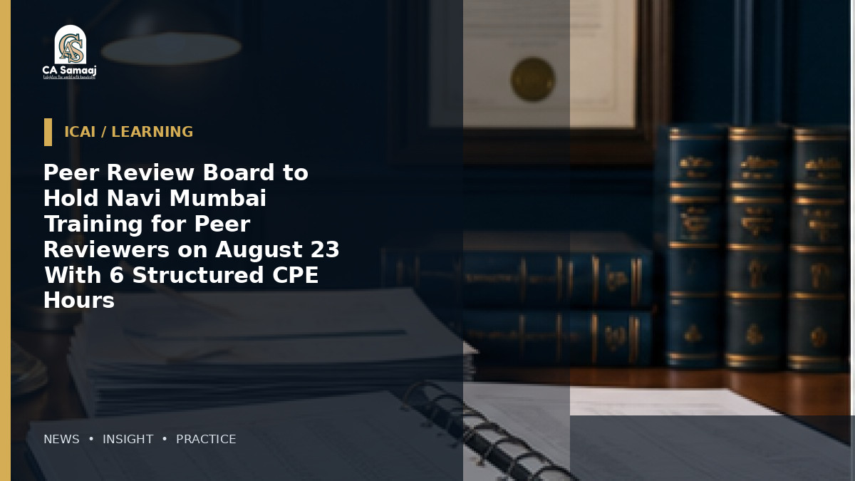 Peer Review Board to Hold Navi Mumbai Training for Peer Reviewers on August 23 With 6 Structured CPE Hours