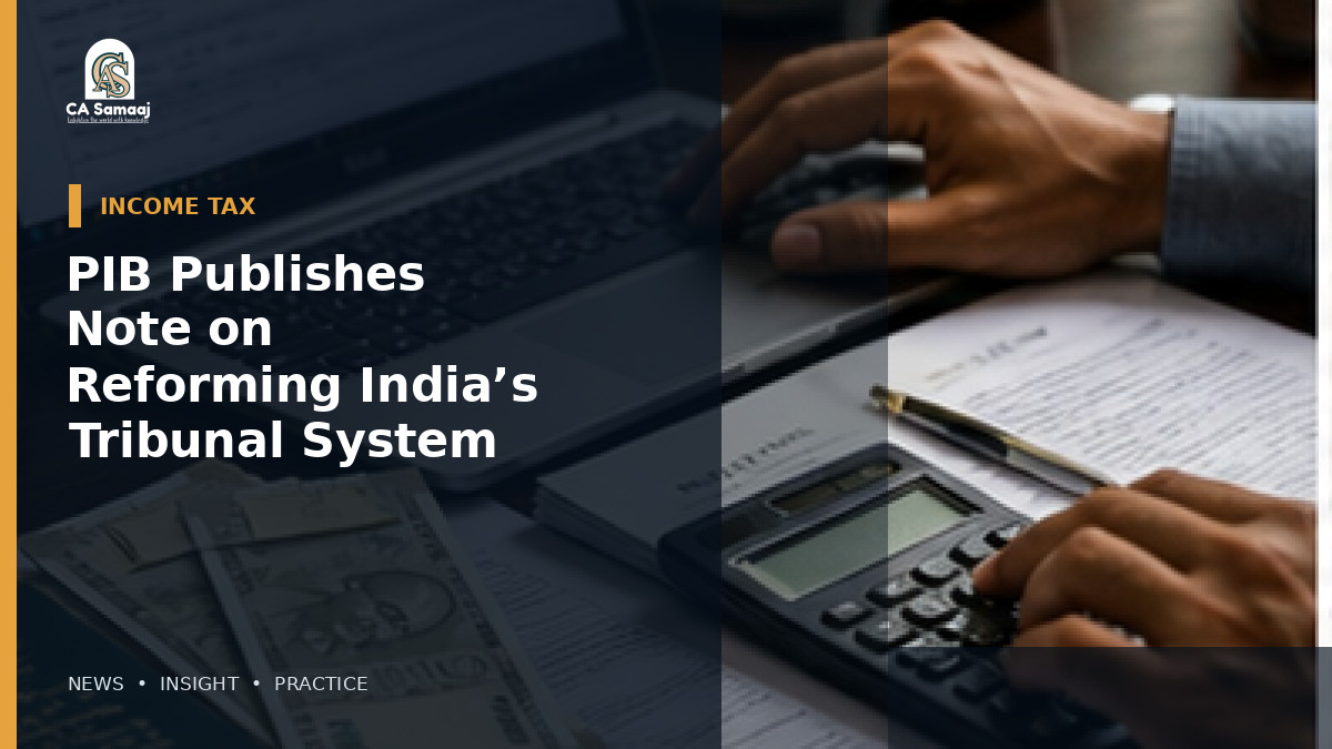 PIB Publishes Note on Reforming India’s Tribunal System