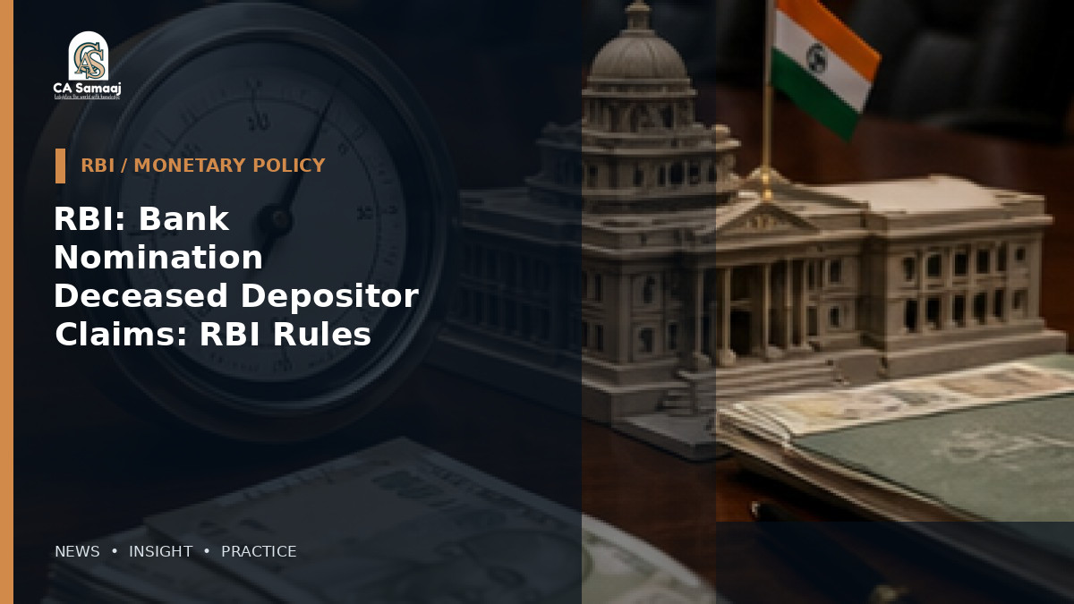 RBI: Bank Nomination and Deceased Depositor Claims: RBI Rules Every Account Holder Should Know