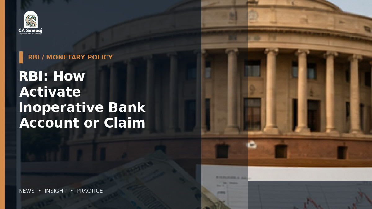 RBI: How to Activate an Inoperative Bank Account or Claim an Unclaimed Deposit: RBI Rules Explained