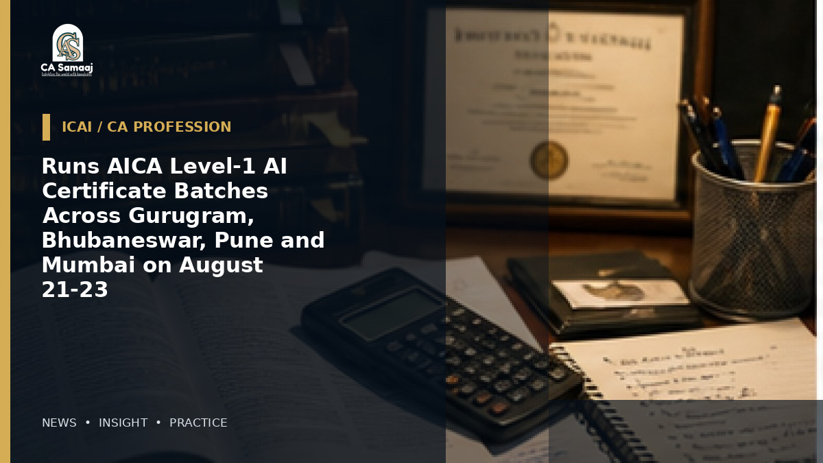 Runs AICA Level-1 AI Certificate Batches Across Gurugram, Bhubaneswar, Pune and Mumbai on August 21-23