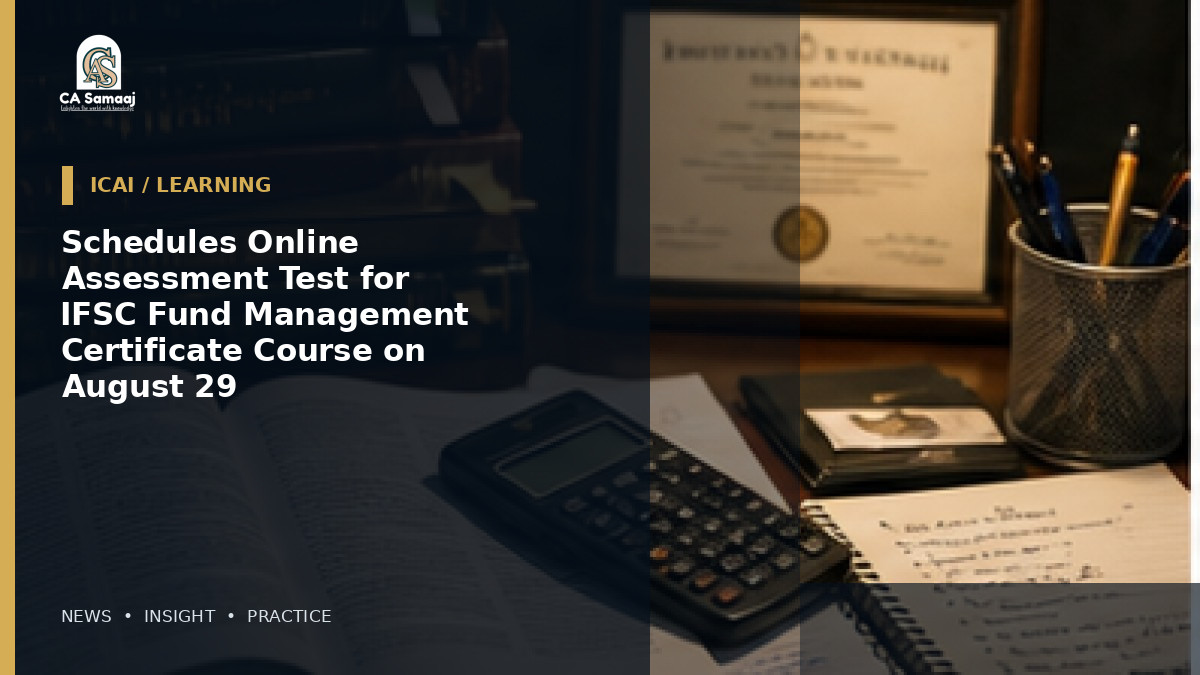 Schedules Online Assessment Test for IFSC Fund Management Certificate Course on August 29