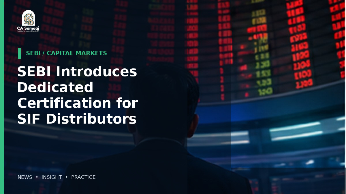 SEBI Introduces Dedicated Certification for SIF Distributors