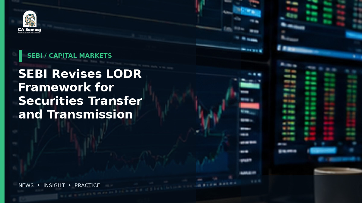 SEBI Revises LODR Framework for Securities Transfer and Transmission