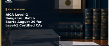 AICA Level-2 Bengaluru Batch Starts August 29 for Level-1 Certified CAs