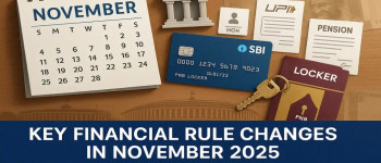 Major Financial Rule Changes Effective from Nov 25: Bank Nomination, Aadhaar Update, SBI Card Charges & GST Registration