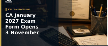 CA January 2027 Exam Form Opens 3 November