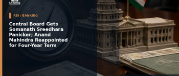 Central Board Gets Somanath Sreedhara Panicker; Anand Mahindra Reappointed for Four-Year Term