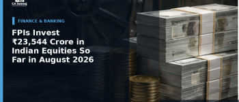 FPIs Invest ₹23,544 Crore in Indian Equities So Far in August 2026