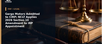 Gargo Motors Admitted to CIRP; NCLT Applies 2026 Section 10 Amendment to IRP Appointment