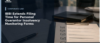 IBBI Extends Filing Time for Personal Guarantor Insolvency Monitoring Forms