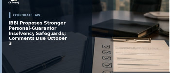 IBBI Proposes Stronger Personal-Guarantor Insolvency Safeguards; Comments Due October 3