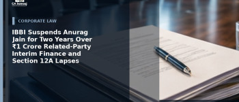IBBI Suspends Anurag Jain for Two Years Over ₹1 Crore Related-Party Interim Finance and Section 12A Lapses