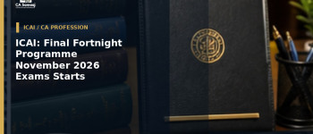 ICAI: Final Fortnight Programme for November 2026 Exams Starts August 21
