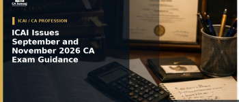 ICAI Issues September and November 2026 CA Exam Guidance