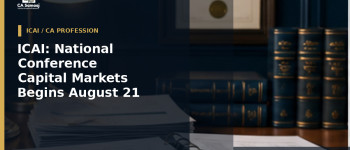 ICAI: National Conference on Capital Markets Begins August 21 in Mumbai