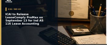 ICAI to Release LeaseComply ProMax on September 13 for Ind AS 116 Lease Accounting