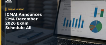 ICMAI Announces CMA December 2026 Exam Schedule for All Three Levels